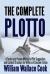 The Complete Plotto : A Tested and Proven Method of Plot Suggestion and Content Structure for Writers of Creative Fiction - Trade Edition