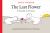 The Last Flower : A Parable in Pictures