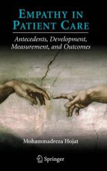 Empathy in Patient Care : Antecedents, Development, Measurement, and Outcomes