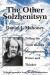 The Other Solzhenitsyn : Telling the Truth about a Misunderstood Writer and Thinker
