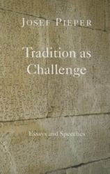 Tradition As Challenge : Essays and Speeches