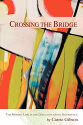 Crossing the Bridge : The Missing Link in the Dialogue about Difference