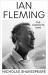 Ian Fleming : The Complete Man Ian Fleming : The Complete Man