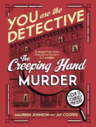 You Are the Detective : The Creeping Hand Murder