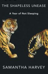 The Shapeless Unease : A Year of Not Sleeping
