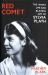 Red Comet : The Short Life and Blazing Art of Sylvia Plath