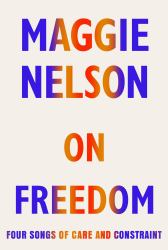 On Freedom : Four Songs of Care and Constraint