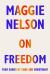 On Freedom : Four Songs of Care and Constraint On Freedom : Four Songs of Care and Constraint