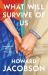 What Will Survive of Us What Will Survive of Us