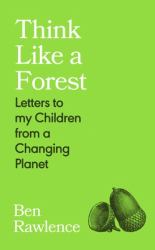 Think Like a Forest : Parenting on a Changing Planet