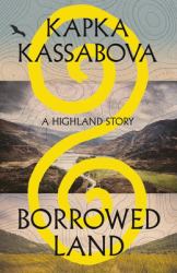 Borrowed Land : A Highland Story