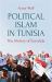 Political Islam in Tunisia : The History of Ennahda