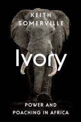 Ivory : Power and Poaching in Africa