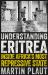 Understanding Eritrea : Inside Africa's Most Repressive State