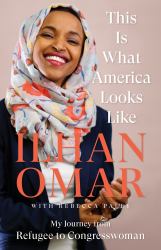 This Is What America Looks Like : My Journey from Refugee to Congresswoman