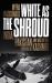 White As the Shroud : India, Pakistan and War on the Frontiers of Kashmir White As the Shroud : India, Pakistan and War on the Frontiers of Kashmir