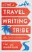 The Travel Writing Tribe : Journeys in Search of a Genre
