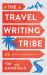 The Travel Writing Tribe : Journeys in Search of a Genre