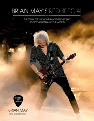 Brian May's Red Special : The Story of the Home-Made Guitar That Rocked Queen and the World