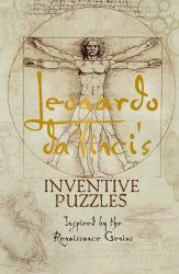 Leonardo Da Vinci's Inventive Puzzles : Inspired by the Renaissance Genius