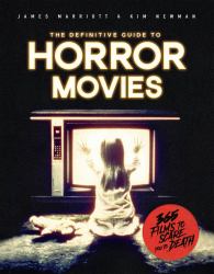 The Definitive Guide to Horror Movies : 365 Films to Scare You to Death