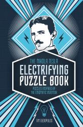 The Nikola Tesla Electrifying Puzzle Book : Puzzles Inspired by the Enigmatic Inventor