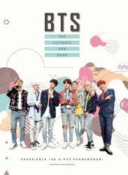 BTS: the Ultimate Fan Book : Experience the K-Pop Phenomenon!