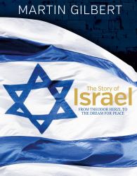 Story of Israel : From the Birth of a Nation to the Present Day
