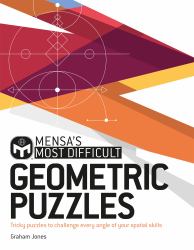 Mensa's Most Difficult Geometric Puzzles : Tricky Puzzles to Challenge Every Angle
