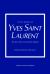 Little Book of Yves Saint Laurent : The Story of the Iconic Fashion House