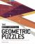 The Most Difficult Geometric Puzzles : Tricky Puzzles to Challenge Every Angle of Your Spatial Skills