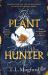 The Plant Hunter : 'a Great Adventure' William Boyd