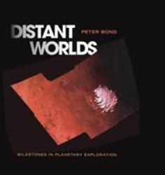 Distant Worlds : Milestones in Planetary Exploration