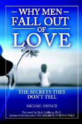 Why Men Fall Out of Love : The Secrets They Don't Tell