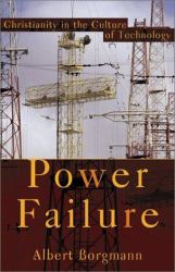 Power Failure : Christianity in the Culture of Technology