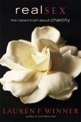Real Sex : The Naked Truth about Chastity
