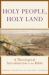 Holy People, Holy Land : A Theological Introduction to the Bible