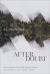 After Doubt : How to Question Your Faith Without Losing It