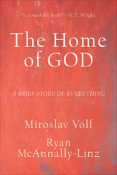 The Home of God : A Brief Story of Everything