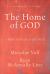The Home of God : A Brief Story of Everything