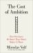 The Cost of Ambition : How Striving to Be Better Than Others Makes Us Worse
