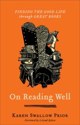 On Reading Well : Finding the Good Life Through Great Books