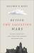 Beyond the Salvation Wars : Why Both Protestants and Catholics Must Reimagine How We Are Saved