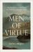 Men of Virtue : How the Fruit of the Spirit Forms Male Character in the Modern World