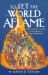 To Set the World Aflame : How Artists Bear Witness to the Fullness of God's Creation
