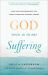 God Meets Us in Our Suffering : Hope and Encouragement for Those Journeying Through Cancer