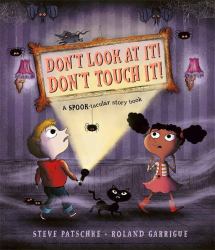 Don't Look at It! Don't Touch It! : A SPOOK-Tacular Story Book
