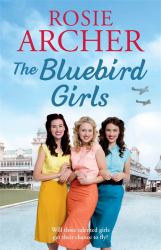 The Bluebird Girls : The Forces' Sweethearts 1