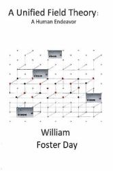 A Unified Field Theory : A Human Endeavor