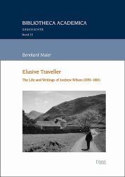 Elusive Traveller : The Life and Writings of Andrew Wilson (1830-1881)